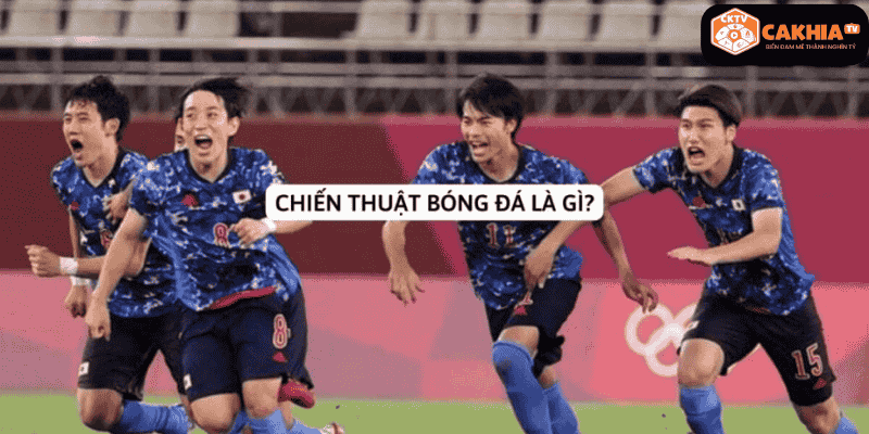 Khái niệm chiến thuật bóng đá